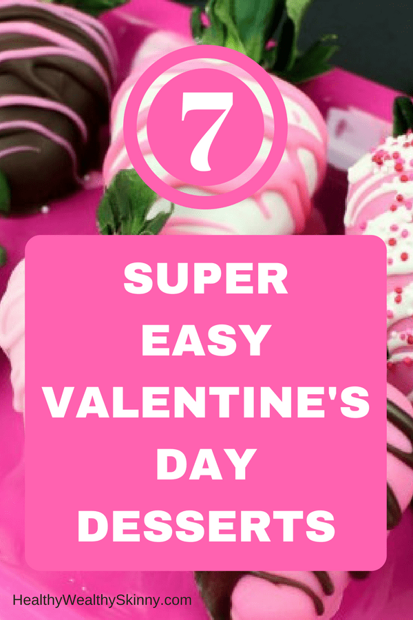 Valentine's Day is perfect for sweet treats. Check out these 7 easy Valentine's Day Desserts.  You'll get easy dessert recipes that you can make for your loved ones on Valentine's Day.  Valentine's day dessert recipes are festive and can be super easy. #ValentinesDayDesserts #ValentinesDay #desserts #dessertgifts #HWS #healthywealthyskinny