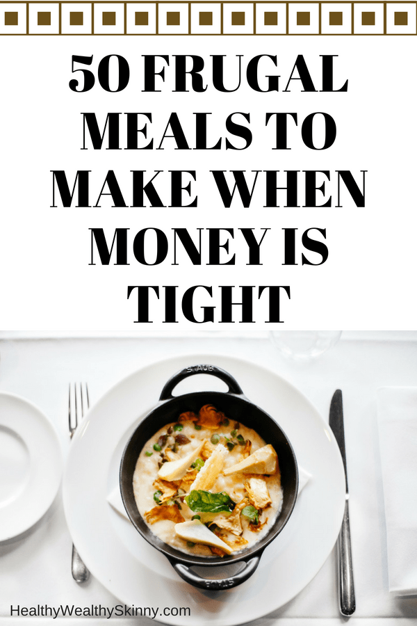 50 Frugal Meals to Make When Money is Tight