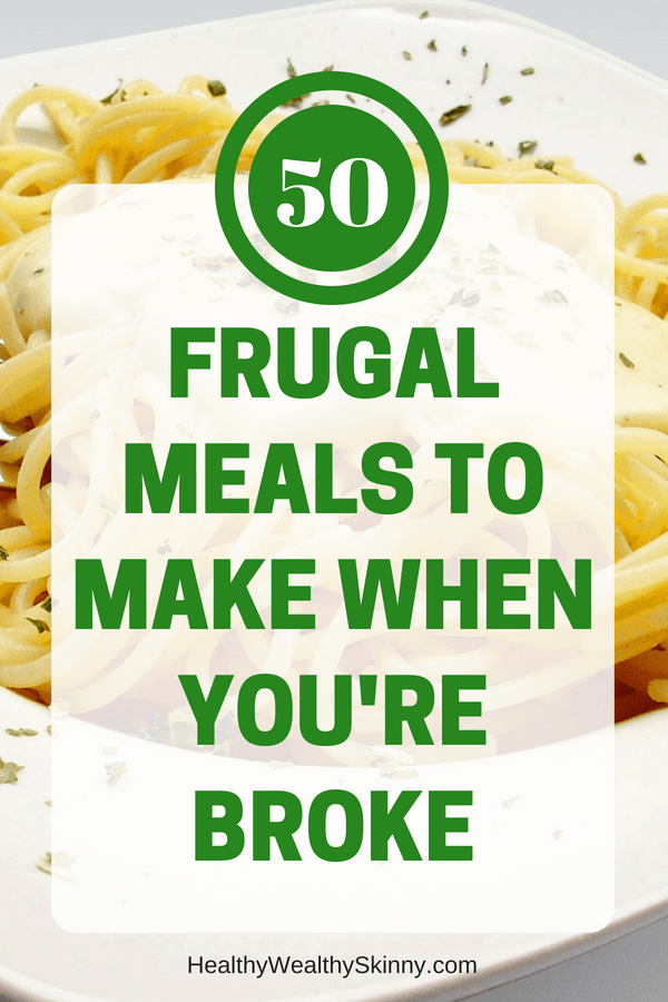 50 Frugal Meals to Make When You're Broke