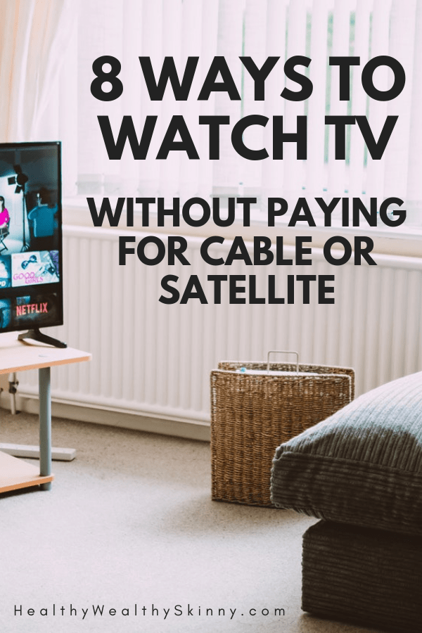 When trying to cut costs cable and satellite are normally the first to go. Learn 8 ways to watch TV without cable or satellite. #savingmoney #cutthecord #alternativestocable #HWS #healthywealthyskinny
