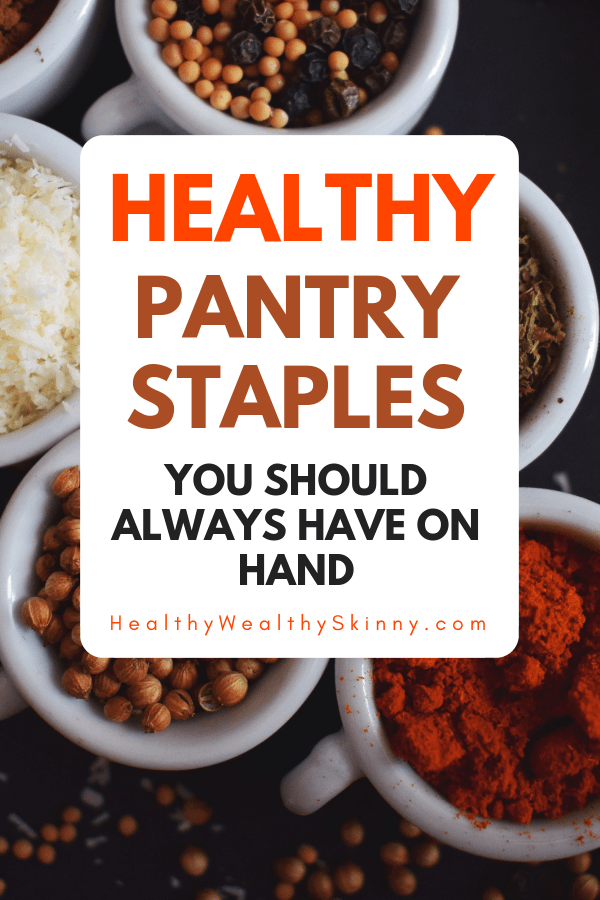 Cooking more meals at home and eating healthy can help you save money and live a more healthy life.  Keeping your kitchen stocked with these healthy pantry staples will help you keep a healthy lifestyle. #healthyeating #pantrystaples #cleaneating #pantryessentials #HWS #healthywealthyskinny