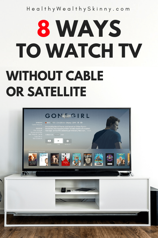 If you are tired of paying the high cost of cable or satellite then this is for you. Learn 8 ways to watch TV without cable or satellite. #savingmoney #cutthecord #alternativestocable #HWS #healthywealthyskinny