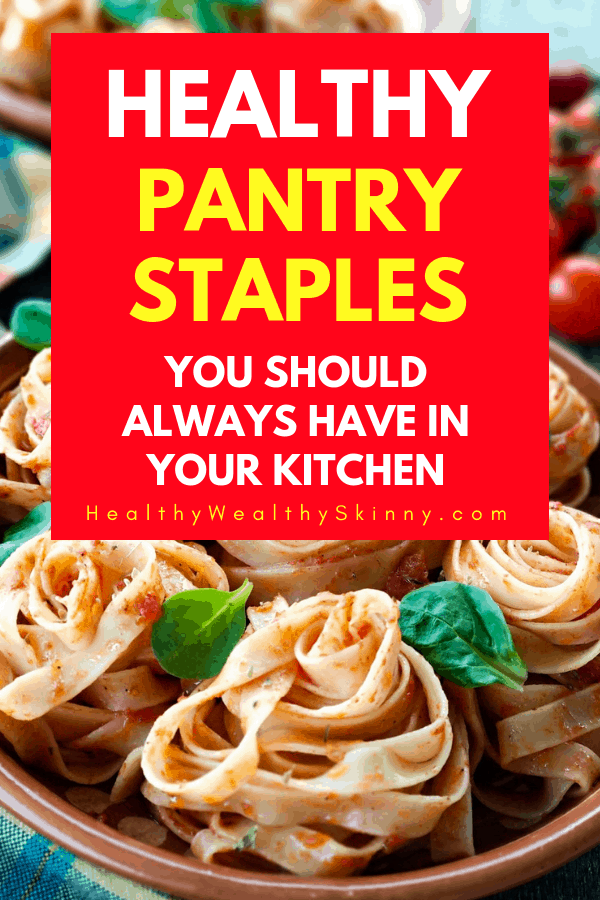 A good way to motivate yourself to cook more healthy meals at home is by keeping your kitchen stocked with the essentials.  Learn the healthy pantry staples you should always have in your kitchen. #pantrystaples #healthyeating #healthyeatingessentials #cleaneating #HWS #healthywealthyskinny