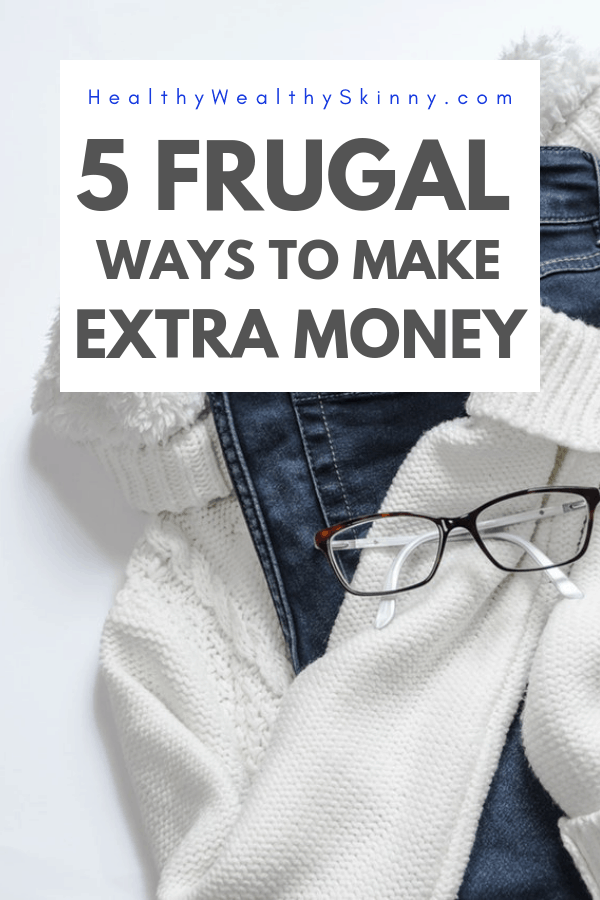 Living the frugal life means learning how to save money and how to make extra money. Learn 5 frugal ways to make extra money. #frugal #frugalliving #frugaltips #makeextramoney #makemoremoney #increaseincome #HWS #healthywealthyskinny