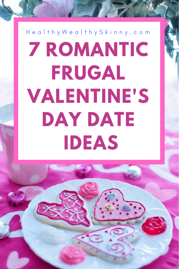 Get 7 Frugal Valentine's Date date ideas that are super romantic. Valentine's Day dates don't have to be expensive.  Romantic dates can be inexpensive if you uses these frugal ideas. Stay on budget and enjoy a Happy Valentines Day with these money saving Valentine's Day date ideas. Some of these are even no spend date ideas.  Try having a no spend Valentine's Day #ValentinesDay #ValentinesDayDateIdeas #ValentinesIdeas #frugaldateideas #nospenddateideas #HWS #healthywealthyskinny