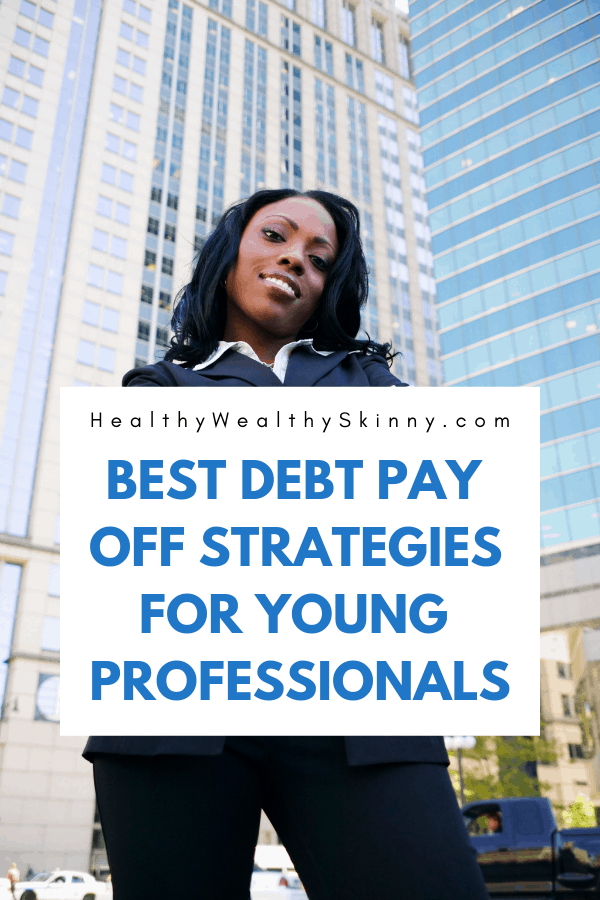 Young professionals are the pioneers of the future.  They are embarking on new discoveries, ground breaking inventions and are the face of the new workforce.  Having too much debt can limit the financial capabilities of young professionals.  Learn the best debt pay off Strategies for young professionals. #debt #debtpayoff #HWS #healthywealthyskinny