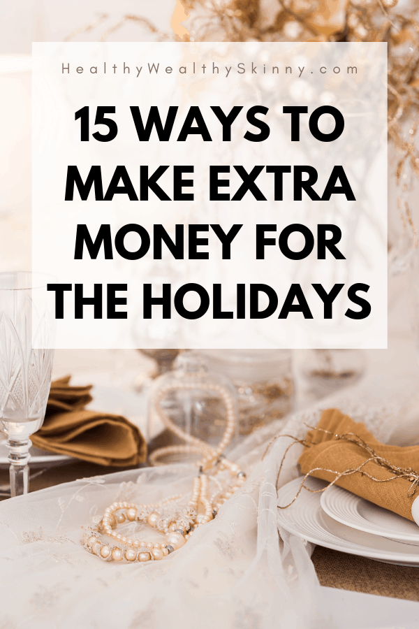 The holiday season can be super expensive. With dinners, parties, gifts, and travel your budget can take a big hit.  Discover 15 ways to make extra money before the holiday season arrives.  By starting now you can have a all cash Christmas with no lingering debt in the New Year.  #makeextramoney #savingforholidays #cashchristmas #HWS #healthywealthyskinny