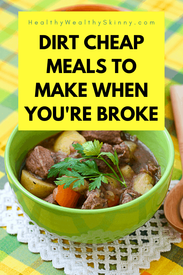 Dirt Cheap Meals | Find over 30 cheap meals you can make when you're broke. Many of these meals fall under $5 per serving. Stretch your grocery budget by making these frugal meals for your family. #cheapmeals #dirtcheapmeals #frugalmeals #cheaprecipes