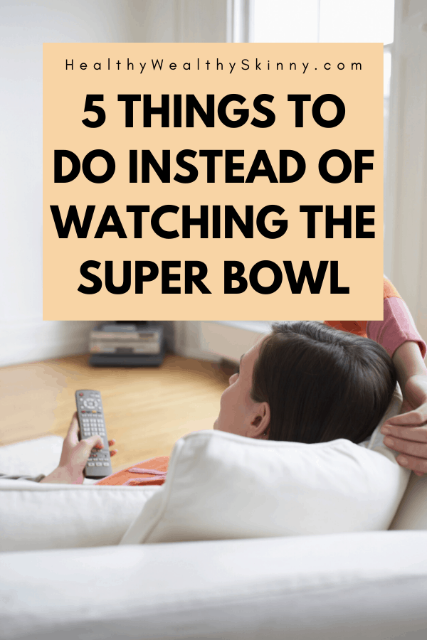 5 Things to Do Instead of Watching the Super Bowl - If your team isn't paying or you are just not a football fan discover 5 Super Bowl alternatives that you will enjoy. #antisuperbowl #superbowl #HWS #healthywealthyskinny