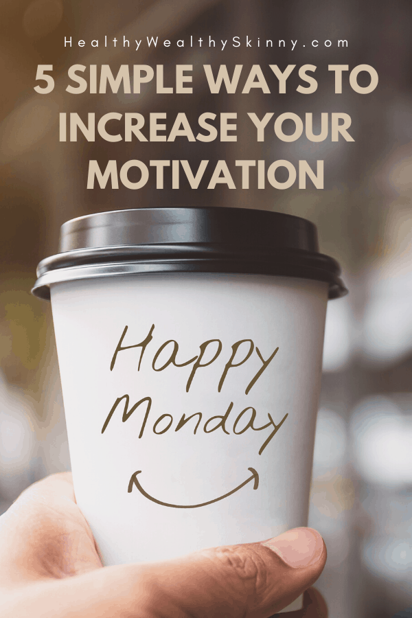 5 simple ways to increase your motivation.  Increase your motivation to work, to exercise, or to study.  These tips work if you need motivation when you're depressed or anxious. #increasemotivation #HWS #healthywealthyskinny